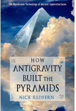 How Antigravity Built The Pyramids (häftad, eng)