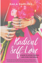 Radical self-love - a guide to loving yourself and living your dreams (häftad, eng)