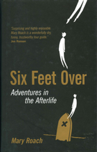 Six Feet Over: Adventures in the Afterlife (inbunden, eng)