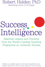 Success intelligence - essential lessons and practices from the worlds lead (häftad, eng)