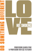 Love Not Smoking: Do Something Different (häftad, eng)