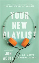 Your New Playlist The Student`s Guide to Tapping into the Superpower of Mindset