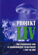 Projekt LIV : om evolutionen som et guddommeligt eksperiment i støv og ånd (häftad, dan)