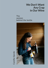 We don't want any crap in our wine : the women behind the bottle (inbunden, eng)