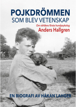 Pojkdrömmen som blev vetenskap : om världens första hundpsykolog Anders Hallgren (bok, kartonnage)