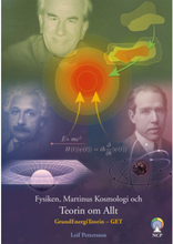 Fysiken, Martinus kosmologi och teorin om allt : GrundEnergiTeorin – GET (häftad)