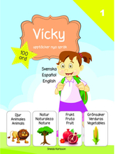 Vicky upptäcker nya språk : svenska / spanska / engelska (inbunden)