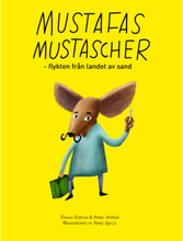 Mustafas mustascher : flykten från landet av sand (inbunden)