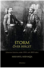 Storm över berget : Libanons historia under 1700- och 1800-talen (bok, danskt band)