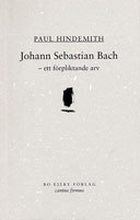 Johann Sebastian Bach - Ett Förpliktande Arv