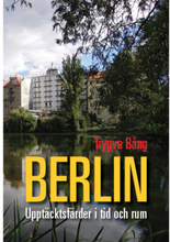 Berlin : upptäcktsfärder i tid och rum (bok, danskt band)