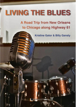 Living the blues : a road trip from New Orleans to Chicago along Highway 61 (bok, kartonnage, eng)
