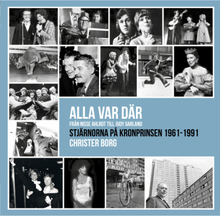 Alla var där - från Nisse Ahlrot till Judy Garland : stjärnorna på Kronprinsen 1961-1991 (bok, danskt band)