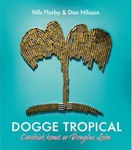 Dogge Tropical : Caribisk konst av Douglas León (bok, danskt band)