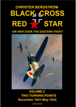 Black cross / red star : air war over the Eastern front. Volume 2, two turning points: december 1941-May 1942 (inbunden, eng)