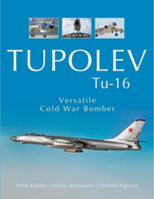 Tupolev tu-16 - versatile cold war bomber (inbunden, eng)