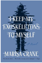I Keep My Exoskeletons to Myself (häftad, eng)