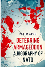 Deterring Armageddon: A Biography of NATO (häftad, eng)
