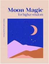 Modern Guides to Ancient Wisdom: Moon Magic for Higher Wisdo (inbunden, eng)
