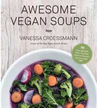 Awesome vegan soups - 80 easy, affordable whole food stews, chilis and chow (häftad, eng)