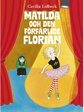Matilda och den förfärlige Florian (inbunden)