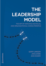 The leadership model : the art of matching individual and organizational characteristics (häftad, eng)