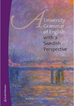 A university grammar of English : with a Swedish perspective (bok, flexband, eng)