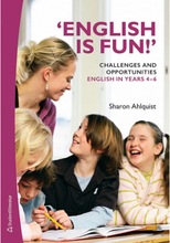 'English is fun!' Challenges and opportunities - English in years 4-6 (häftad, eng)
