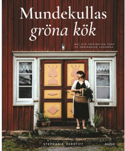 Mundekullas gröna kök : Mat och inspiration från de småländska skogarna (inbunden)