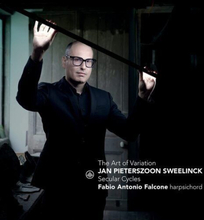 Jan Pieterszoon Sweelinck : Jan Pieterszoon Sweelinck: The Art of Variation: