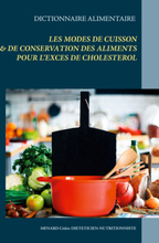 Dictionnaire des modes de cuisson et de conservation des aliments pour le traitement diététique de l'excès de cholestérol