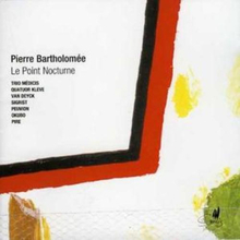 Pierre Bartholomee : Le Point Nocturne CD (2008)