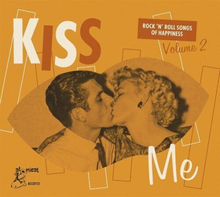 Various Artists : Kiss Me: Rock ‘N’ Roll Songs of Happiness - Volume 2 CD