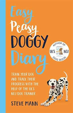Easy Peasy Doggy Diary: Train your dog and trackir progres… by Mann, Steve