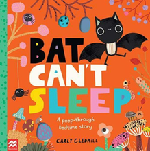 Bat Can’t Sleep: A Peep-Through Adventure by Gledhill, Carly