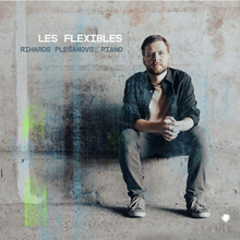 Rihards Plesanovs : Rihards Plesanovs: Les Flexibles CD (2023)