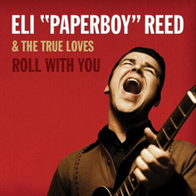 Eli ‘Paperboy’ Reed and The True Loves : Roll With You CD Deluxe Album 2 discs
