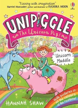 Unicorn Muddle (Unipiggle Unicorn Pig #1) by Hannah Shaw