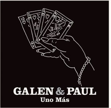 Galen & Paul - Uno Más