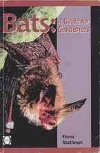 Bats: A Guide For Gardeners by Mathews, Fiona