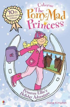 Princess Ellie’s Holiday Adventure: Bk.7 (Pony Mad Princess)… by Diana Kimpton