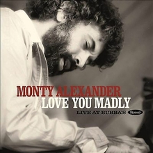Monty Alexander : Love You Madly: Live at Bubba’s CD Limited Album 2 discs
