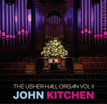 John Kitchen : John Kitchen: The Usher Hall Organ - Volume 2 CD (2015)