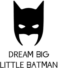 Sej Batman wallsticker. Dream Big Little Batman. 42x50cm.