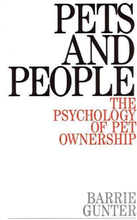 Pets and People: Psychology of Pet Ownership by Gunter, Barrie