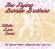 Flying Burrito Brothers: White Line Fever/Live