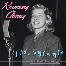 Clooney Rosemary: I Feel A Song Coming On