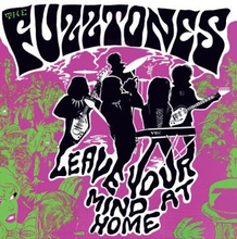 Fuzztones: Leave Your Mind At Home