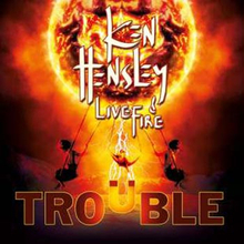 Hensley Ken & Live Fire: Trouble 2013