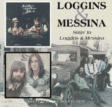 Loggins & Messina: Sittin"' in/Loggins & ...